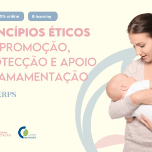 Princípios Éticos na Protecção, Promoção e Apoio em Amamentação