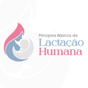 Princípios Básicos da Lactação Humana